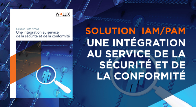 Solution IAM / PAM Une intégration au service de la sécurité et de la conformité