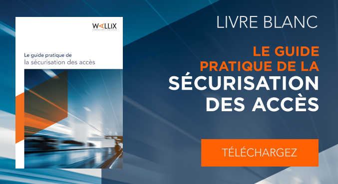 Le guide pratique de la sécurisation des accès