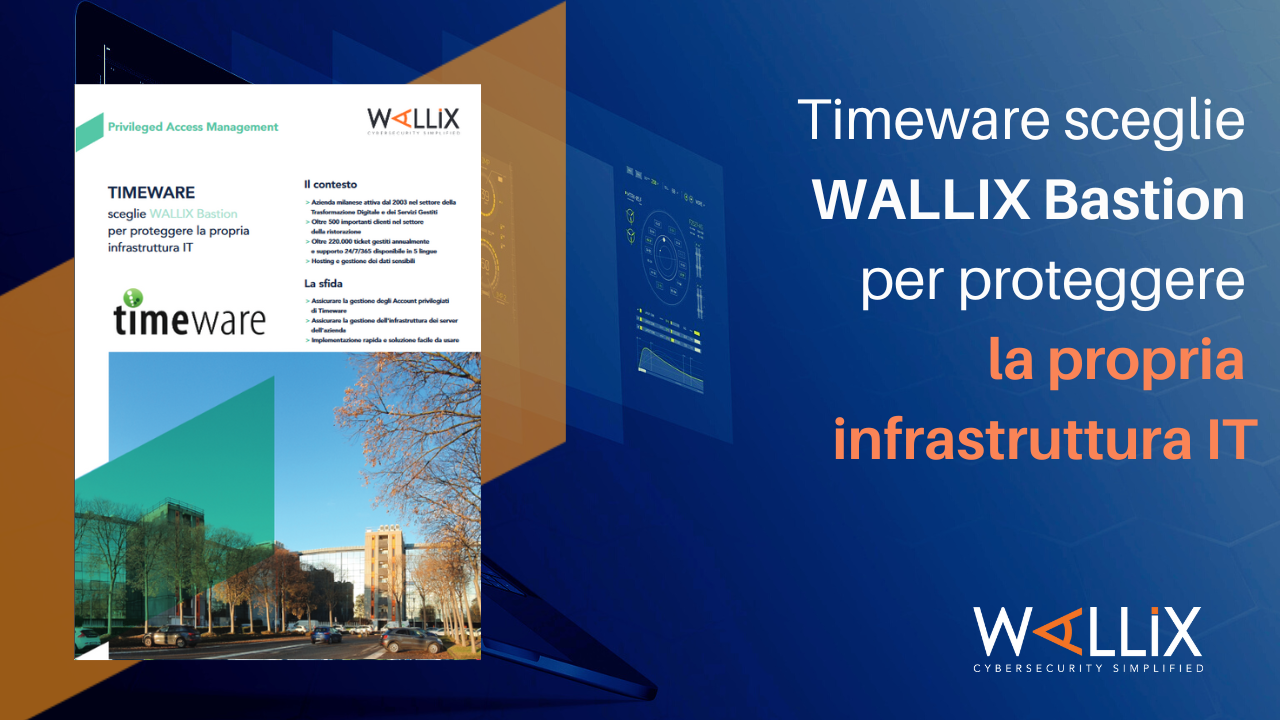 Timeware sceglie WALLIX Bastion per proteggere la propria infrastruttura IT