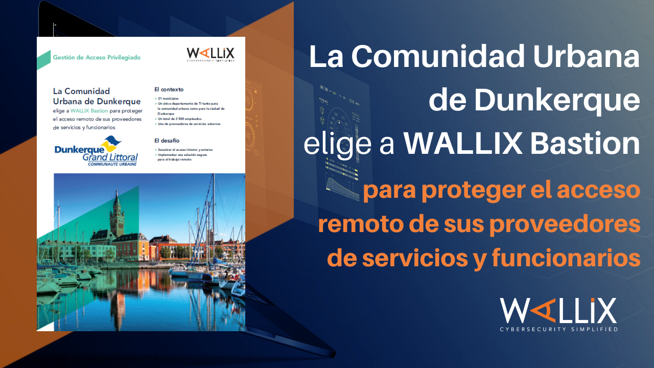 La Comunidad Urbana de Dunkerque elige a WALLIX Bastion