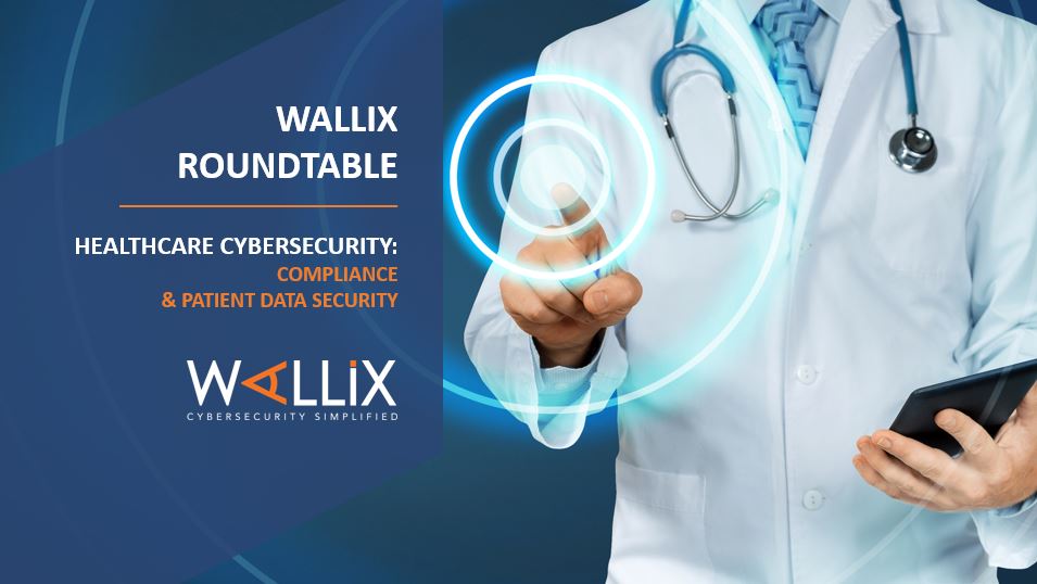Healthcare Roundtable Wallix, Round Table Healthcare