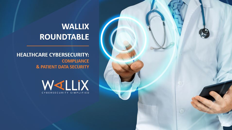 Healthcare Roundtable Wallix Healthcare Roundtable Wallix, Round Table Healthcare