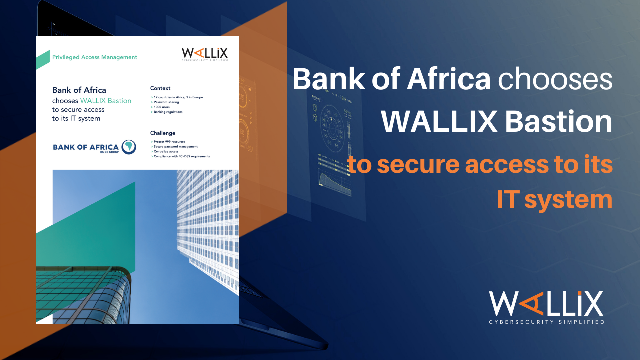 Bank of Africa sichert seine IT Infrastruktur mit WALLIX Bastion