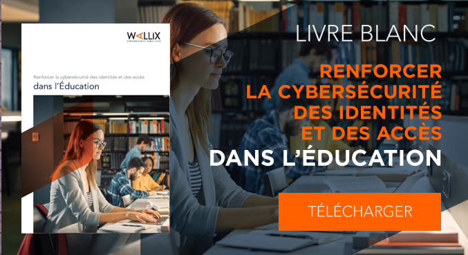 Renforcer la cybersécurité des identités et des accès dans l’Éducation