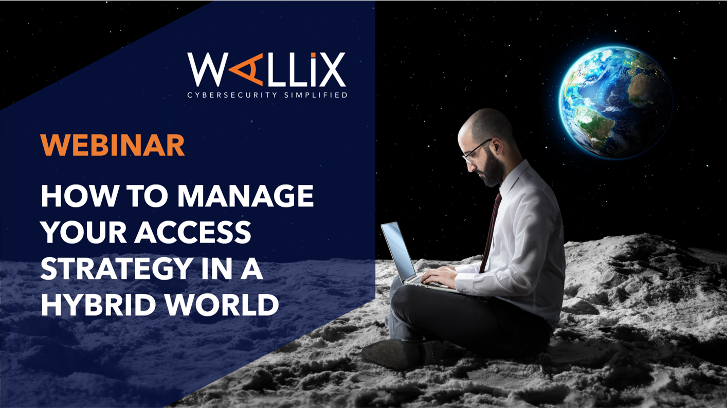 How to manage your access strategy in a hybrid world