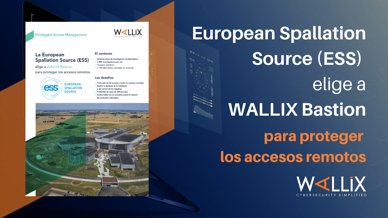 La ESS elige a WALLIX Bastion para proteger los accesos remotos