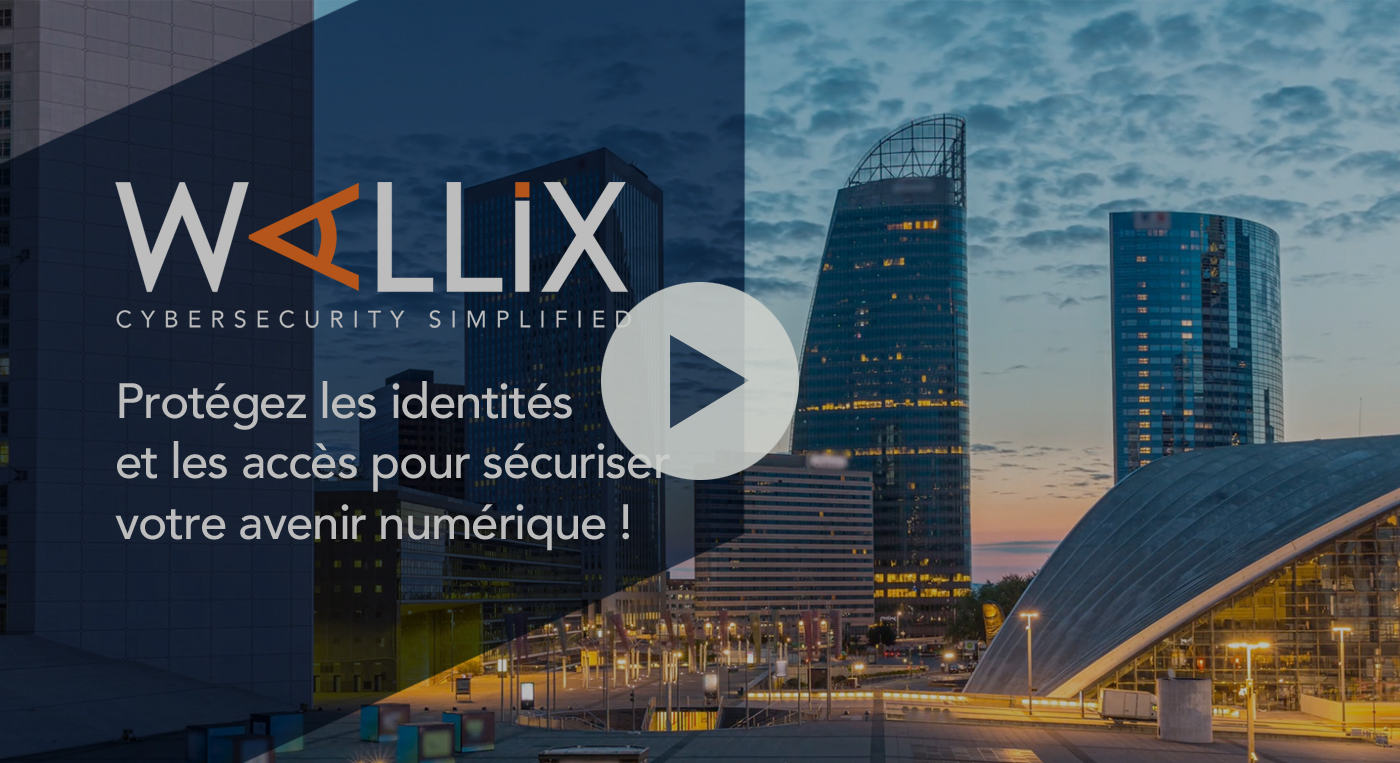 Video: WALLIX sécurise les identités et les accès