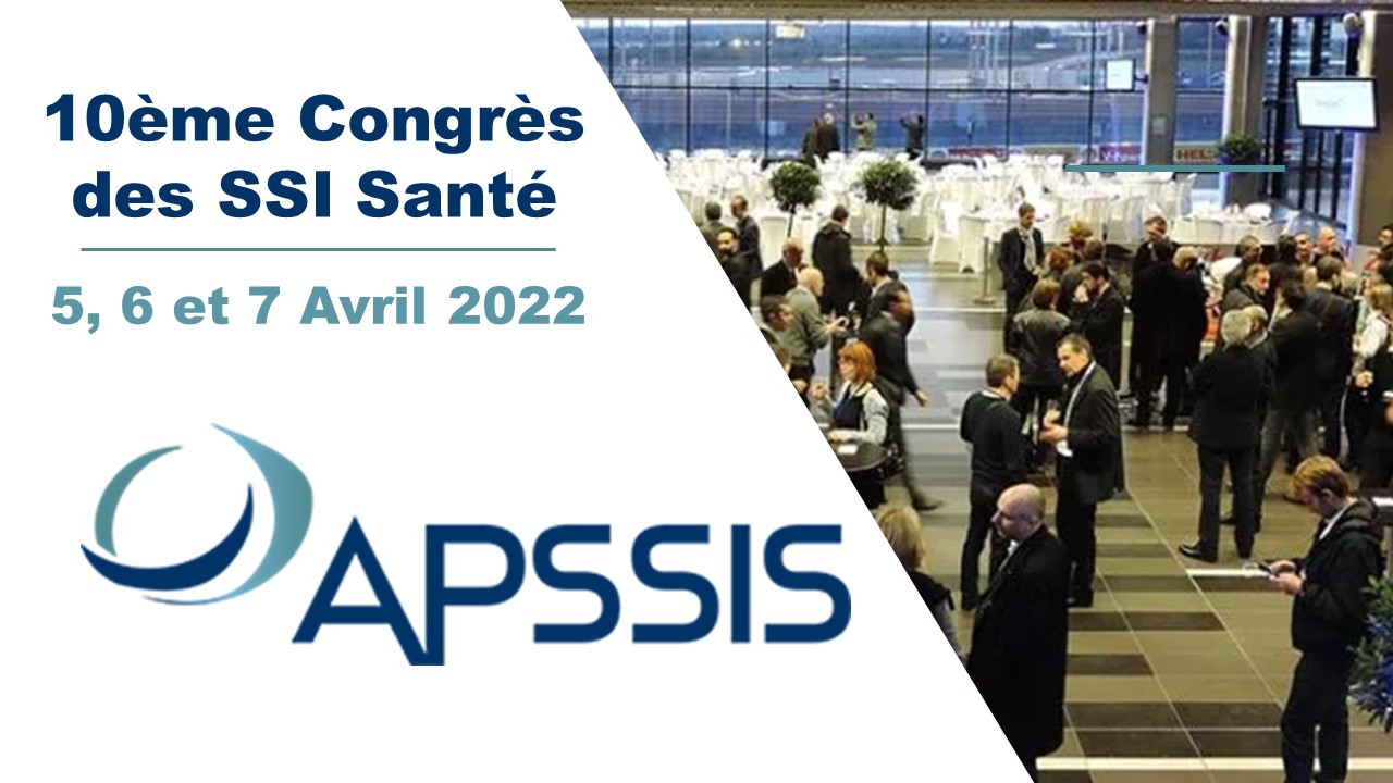 Le Congrès National de la SSI Santé de l’APSSIS 2022