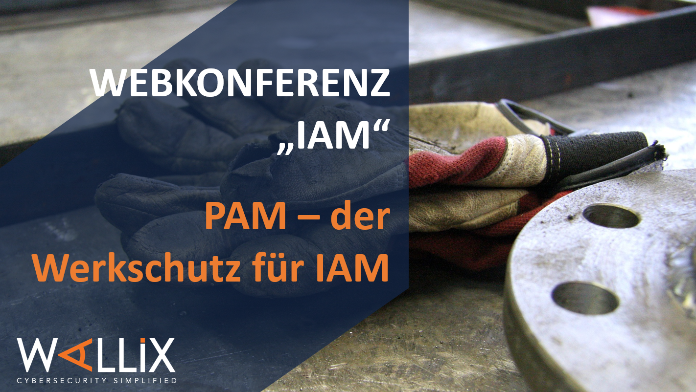 Web-Konferenz: PAM – der Werkschutz für IAM