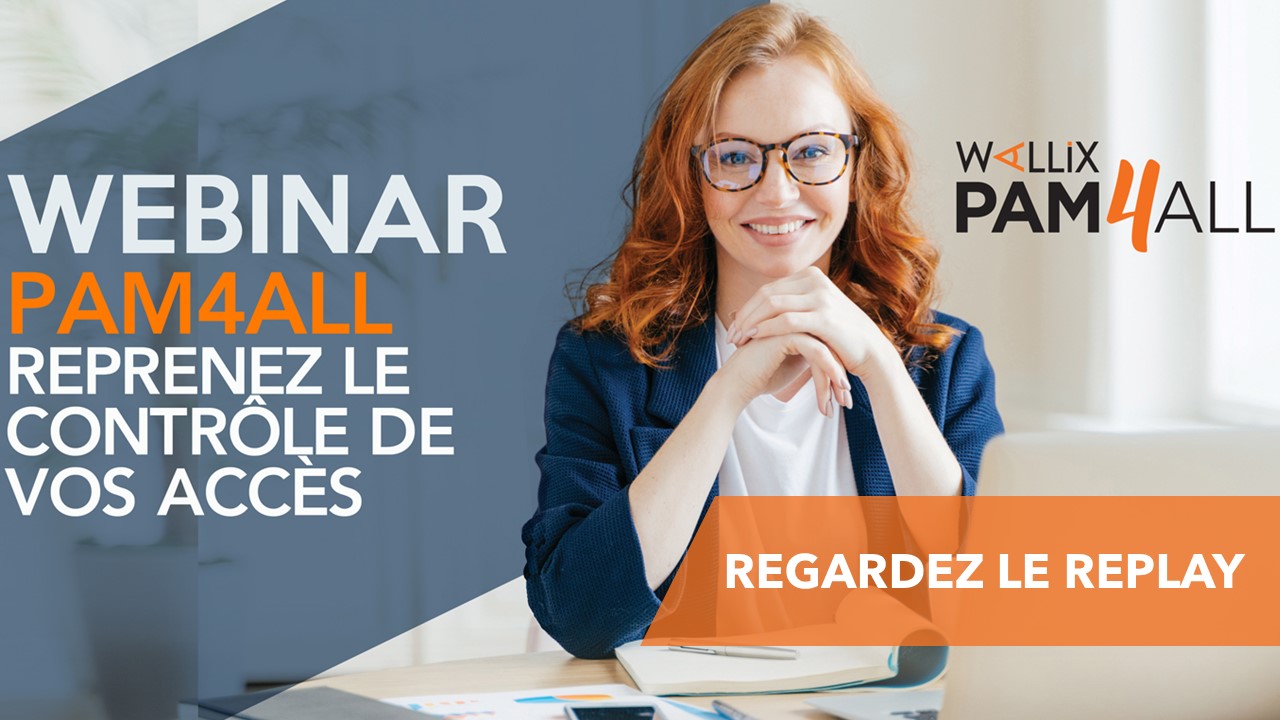 PAM4ALL : Gardez la visibilité et le contrôle de tous vos accès
