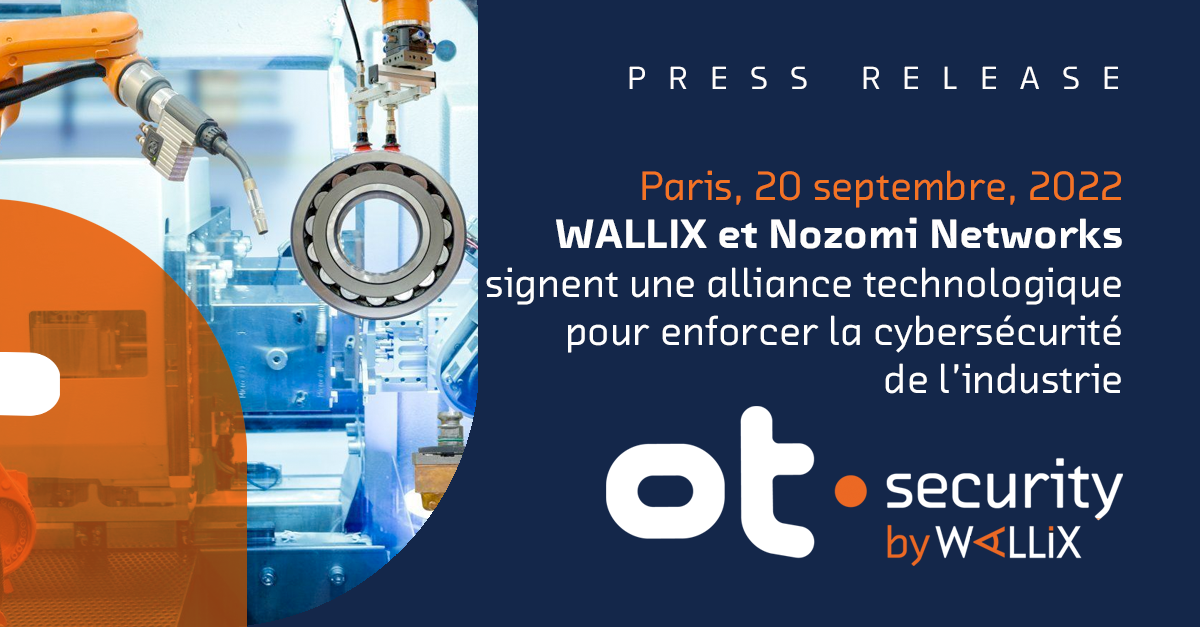 WALLIX et Nozomi Networks signent une alliance technologique pour renforcer la cybersécurité de l’industrie