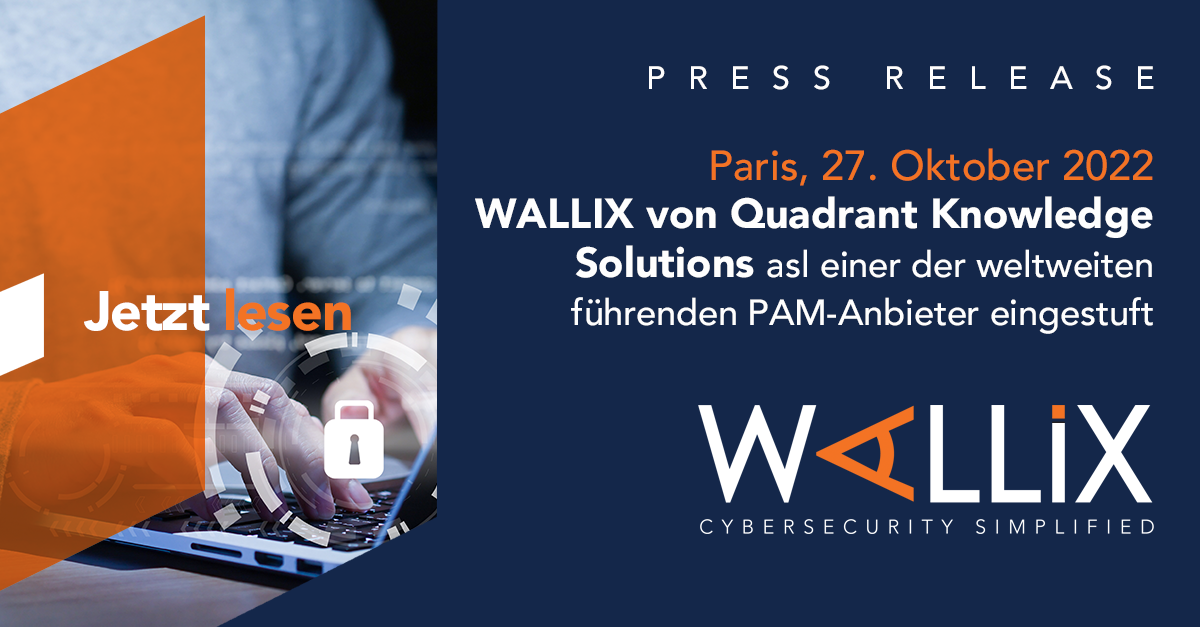 WALLIX von Quadrant Knowledge Solutions als einer der weltweiten führenden PAM-Anbieter eingestuft