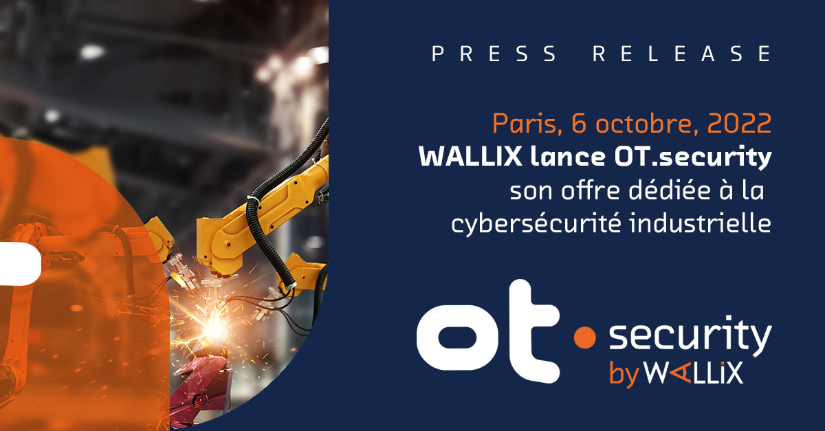 WALLIX accélère sur le marché de l’industrie en lançant OT.security by WALLIX, sa marque dédiée à la cybersécurité industrielle
