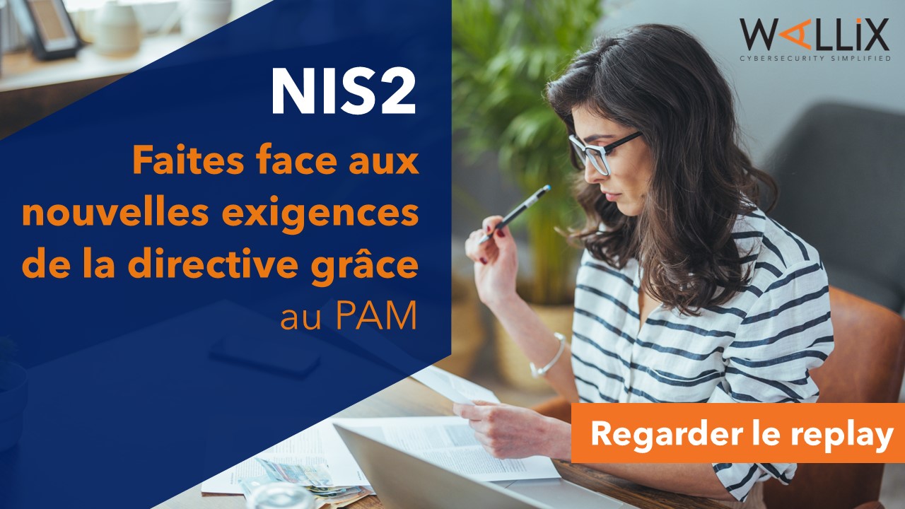 NIS2 : Faites face aux nouvelles exigences de la directive grâce au PAM