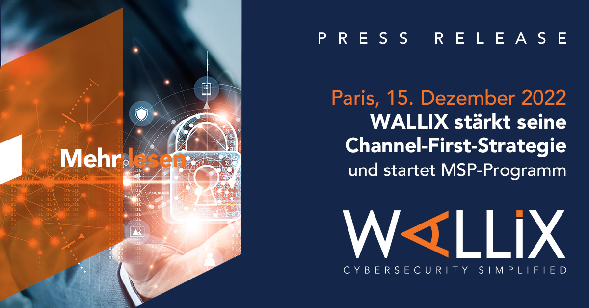 WALLIX stärkt seine Channel-First-Strategie und startet MSP-Programm