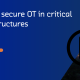 WEBINAR OT IN CRITICAL INFRA